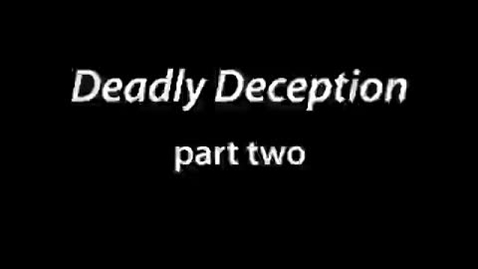 Thumbnail for DeadlyDeceptionPart2