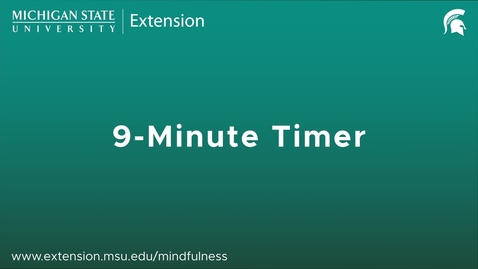 Thumbnail for 9-Minute Mindfulness Timer | MSU Extension Mindfulness for Better Living