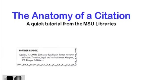Thumbnail for entry Anatomy of a Citation - MSU Libraries