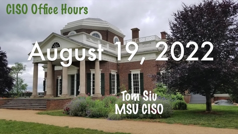 Thumbnail for entry CISO Office Hours 19 August, 2022