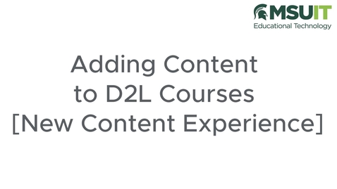 Thumbnail for Adding Content to D2L Courses [New Content Experience]