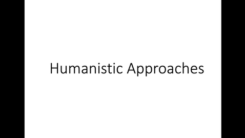 Thumbnail for entry Humanistic Approaches