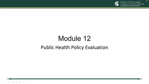 Thumbnail for entry Module 12 Lecture Public Health Policy Evaluation