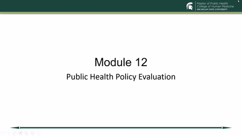 Thumbnail for Module 12 Lecture Public Health Policy Evaluation