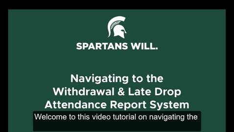 Thumbnail for Navigating to the Withdrawal &amp; Late Drop Attendance Report System