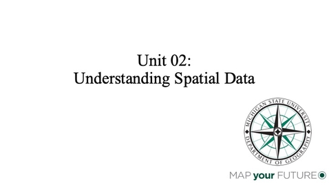 Thumbnail for GEO 325, Importance Video: Unit 02 (Understanding Spatial Data)