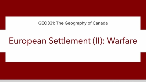 Thumbnail for GEO331: 1B. European Settlement: Warfare