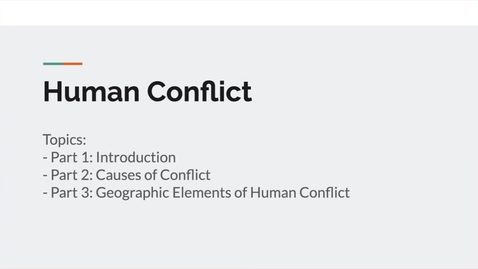 Thumbnail for entry GEO151: Introduction to the lesson on human conflict