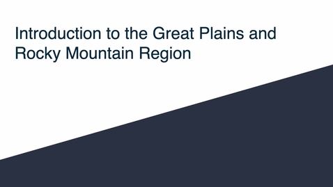 Thumbnail for GEO330: Welcome to the Great Plains and Rocky Mtn Region