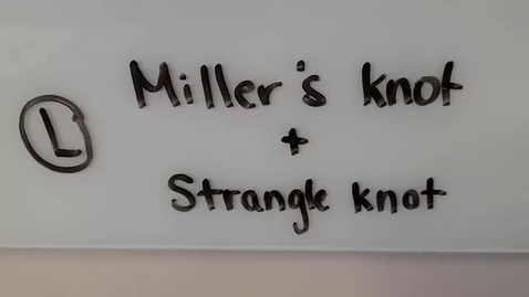 Thumbnail for entry VM 580-Left-handed Miller's knot and Strangle knot