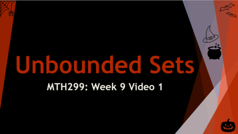 Thumbnail for entry Unbounded Sets - Week 9 Video 1