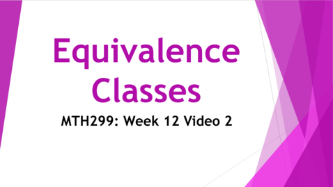 Thumbnail for entry Equivalence Classes - Week 12 Video 2