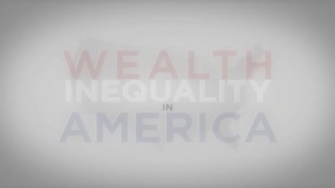 Thumbnail for entry Wealth Inequality in America