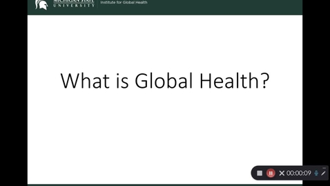 Thumbnail for entry OST 825: WEEK 1: &quot;What Is Global Health?&quot;