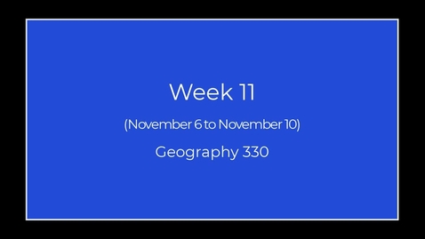 Thumbnail for entry GEO330: Week 11: Important Info Quiz and Assignment Prep!