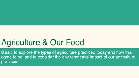 Thumbnail for ISS310: Introduction to Agriculture &amp; Our Food