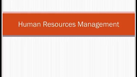 Thumbnail for entry HM804 sec730 Module8HumanResourcesManagement