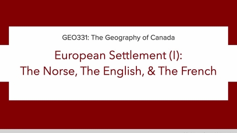 Thumbnail for GEO331: 1A. European Settlement: The Norse, The English, &amp; The French