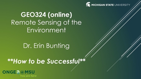 Thumbnail for entry How to be Successful in Geo 324v - Remote Sensing of the Environment (Spring 2021)