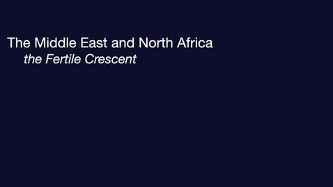Thumbnail for entry GEO204: MENA: The Fertile Crescent (Ecologies)
