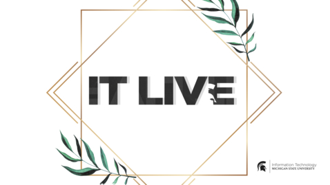Thumbnail for entry MSU IT Live #15 / 2022 Excellence in IT Awards