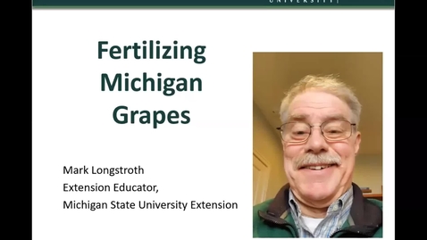 Thumbnail for entry Grape Kickoff 2020 - Fertilizing Michigan Grapes