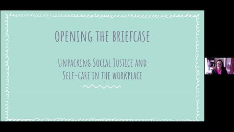 Thumbnail for entry WILD 2020 Workshop: Unpacking Social Justice and Self Care in the Work Place