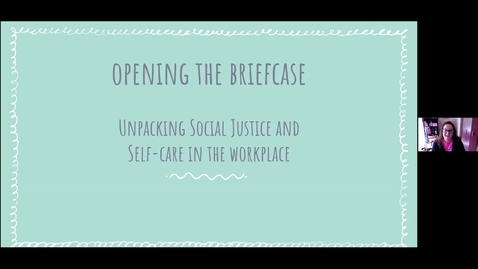 Thumbnail for WILD 2020 Workshop: Unpacking Social Justice and Self Care in the Work Place
