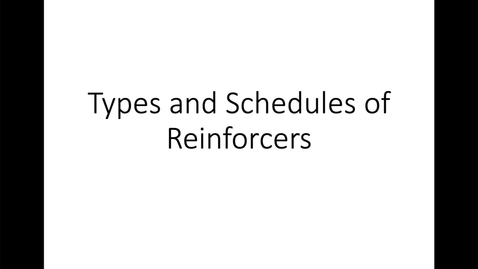 Thumbnail for entry Types and Schedules of Reinforcers