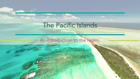 Thumbnail for GEO204: The Pacific Islands: An introduction to the realm