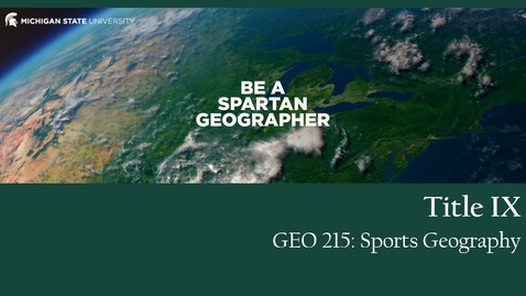 Thumbnail for GEO 215, Video Lecture for the Lesson on Title IX