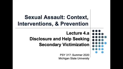 Thumbnail for Lecture 4a Disclosure, Helpseeking and Secondary Victimization