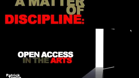 Thumbnail for entry A Matter of Discipline: The State of Open Access in the Arts