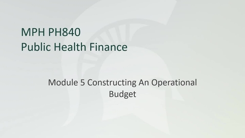 Thumbnail for entry Module 5 Constructing An Operational Budget