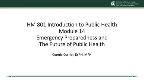 Thumbnail for HM 801 Module 14 Emergency Preparedness and The Future of Public Health