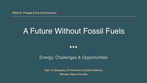 Thumbnail for ISS310: Prospects for a Future without Fossil Fuels