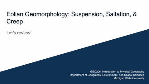 Thumbnail for entry GEO206: Let's Review: Suspension, Saltation, &amp; Creep