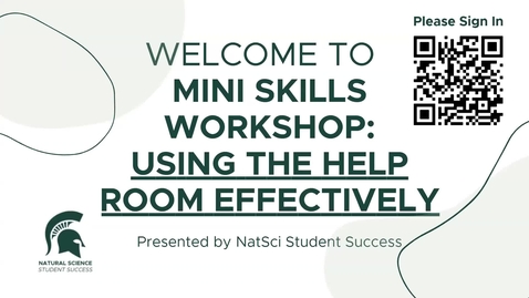Thumbnail for NatSci Student Sucess Mini Skills Session - Using the Help Room Effectively