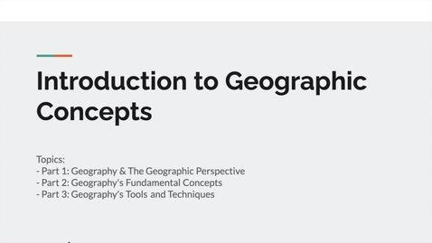 Thumbnail for entry GEO151: A  video introduction to Lesson Module: Introduction to Geographic Concepts