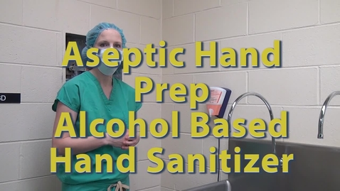 Thumbnail for entry Aseptic Hand Prep Alcohol Based Hand Sanitizer