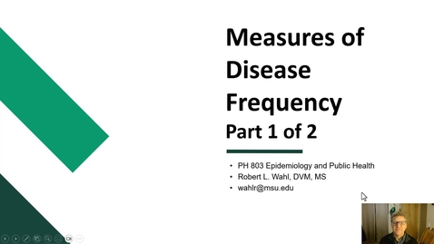 Thumbnail for entry PH803 Module 2 Measures of Disease Frequency- Part 1 of 2