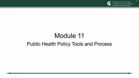 Thumbnail for entry Module 11 Lecture Public Health Policy Tools and Process