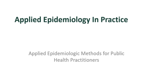 Thumbnail for entry Module 1 - Applied Epidemiology Defined with audio