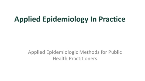 Thumbnail for Module 1 - Applied Epidemiology Defined with audio