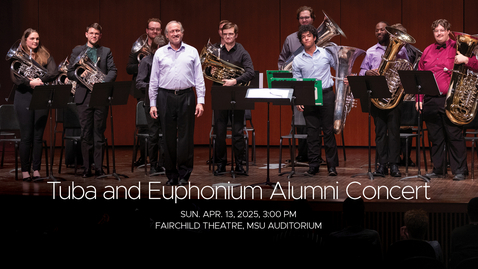 Thumbnail for Tuba and Euphonium Alumni Concert | April 13, 2025, 3:00 PM