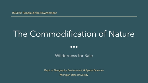Thumbnail for ISS310: The Commodification of Nature