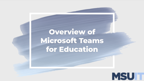 Thumbnail for entry IT Virtual Workshop - Microsoft Teams for Education (06.24.2021)