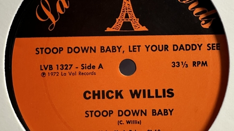 Thumbnail for entry Stoop Down Baby, Let Your Daddy See - Chick Willis Side A