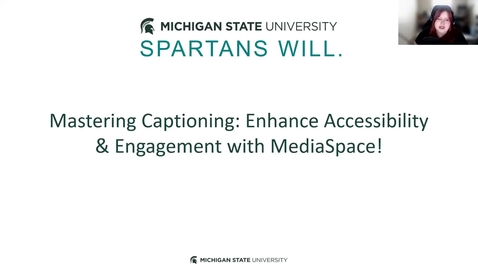 Thumbnail for Mastering Captioning: Enhance Accessibility &amp; Engagement with MediaSpace