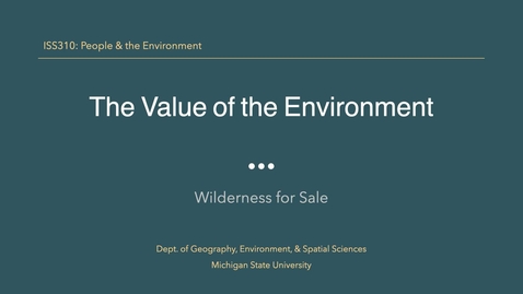 Thumbnail for entry ISS310: The Value of the Environment